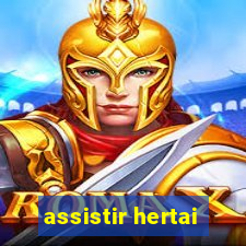 assistir hertai